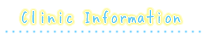 Clinic Information